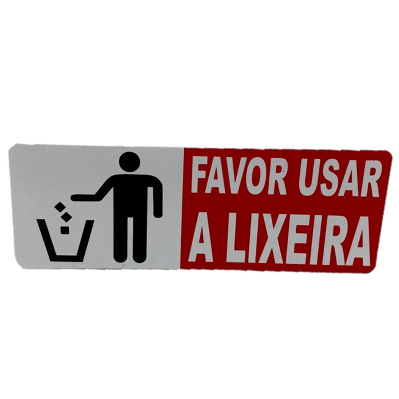 PLACA SINALIZACAO 07X19CM FAVOR USAR A LIXEIRA